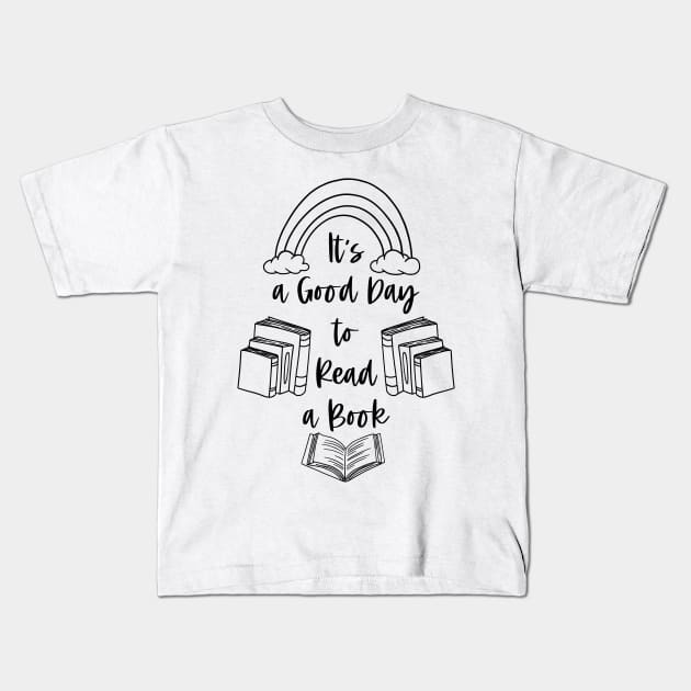 It's a Good Day to Read a Book - Black - Bookish Kids T-Shirt by Millusti